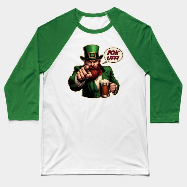 F*k off with an Irish accent Baseball T-Shirt by Quadrobyte